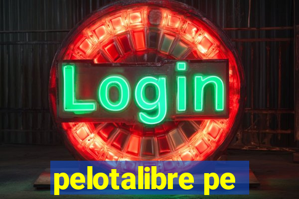 pelotalibre pe